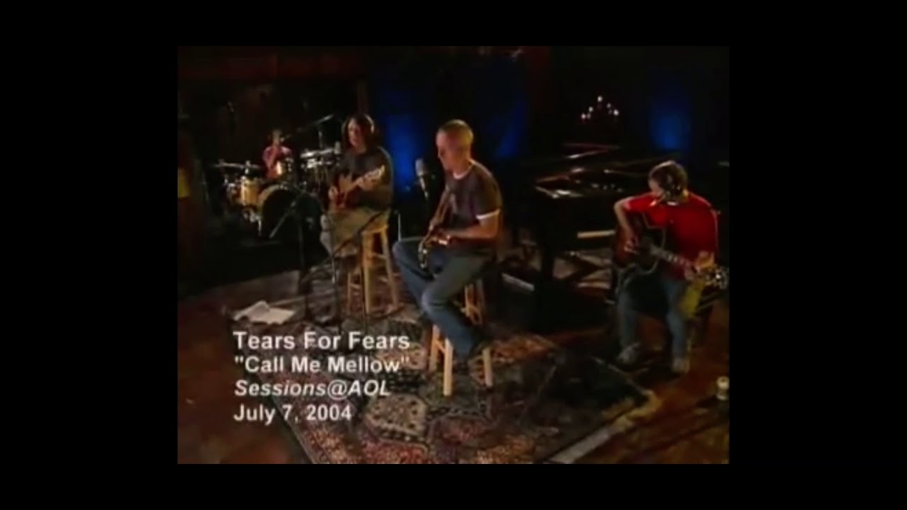 Tears For Fears - Call Me Mellow (Acoustic AOL Sessions 2004) - YouTube