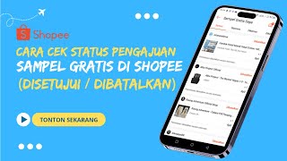 Cara Cek Status Sampel Gratis Yang Kita Ajukan di Shopee Apakah di Setujui atau di Batalkan