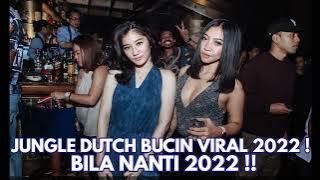 Dj NANTI X BELUM SIAP KEHILANGAN 2022!! JUNGLE DUTCH SUPER ENAK TERBARU