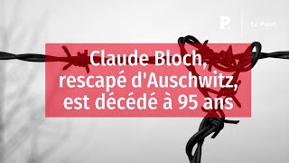 Claude Bloch, rescapé d'Auschwitz, est décédé à 95 ans