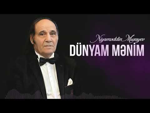 Niyaməddin Musayev – Dünyam mənim