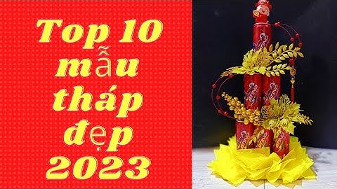 Top 10 Mẫu Tháp Tài Lộc Đẹp Năm 2023 | Cách Làm Tháp Nước Ngọt