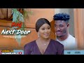 THE BOY NEXT DOOR - STARRING CHIDI DIKE, CHIOMA NWAOHA- LATEST NOLLYWOODMOVIES