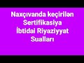 Naxçıvan müəllimlərinin Sertifikasiya  sualları İbtidai Riyaziyyat 2021