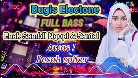 LAGU BUGIS ELECTONE full bass VIRAL BUAT NYANTAI MINUM KOPI MAKAN SIANG NAIK MOBIL tiktok