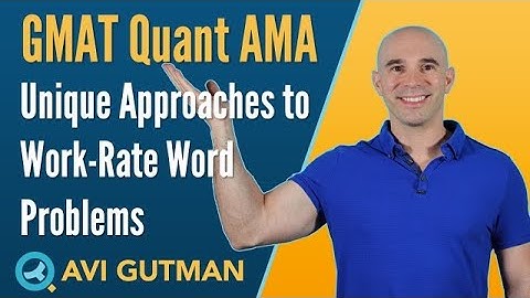 Rate Work Word Problems Unique Approaches: Quant Reasoning AMA