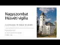 Nagyszombati szertartás - 2022. április 16., 18:00