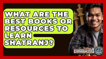 What Are The Best Books Or Resources To Learn Shatranj? - The Board Game Xpert