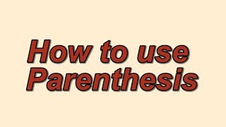 What is Parenthesis / How to use Parenthesis