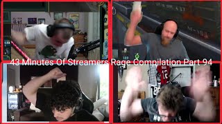 Streamers Rage Compilation Part 94