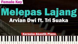 Arvian Dwi & Tri Suaka - Melepas Lajang Karaoke FEMALE KEY (Piano & Strings)