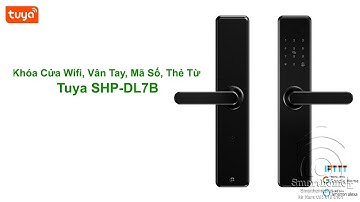 Hướng Dẫn Cài Đặt & Lắp Đặt Khóa Cửa Wifi, Vân Tay, Mã Số, Thẻ Từ Tuya SHP-DL7B
