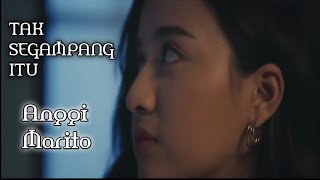Anggi Marito - Tak Segampang Itu | Lyrics Video By AK Series Video [1080p 60FPS}