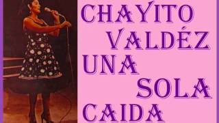 Chayito Valdéz Una Sola Caida