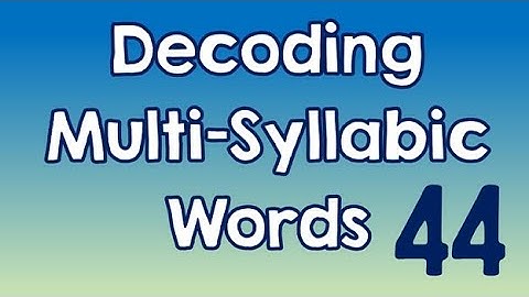 Decoding Multi-Syllabic Words episode 44