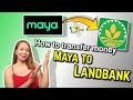 HOW TO TRANSFER MONEY ON MAYA TO LANDBANK | Riencyll Cabile