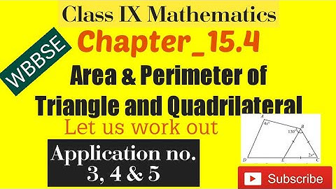 Class IX Mathematics||Area & Perimeter of triangle and quadrilateral||Chapter 15.4