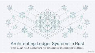 Architecting Ledger Systems in Rust