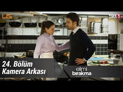 Elimi Bırakma 24. Bölüm Kamera Arkası