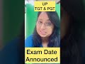 UP TGT/PGT date Exam Date announced #up #uppgt #uptgt #upteacherbharti #upteacherlatestnews #new
