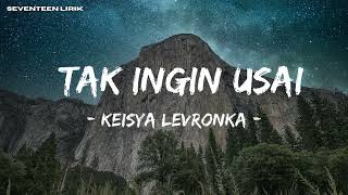 Keisya Levronka - Tak Ingin Usai (Lirik) 🎵 ~ Terluka dan menangis, tapi ku terima