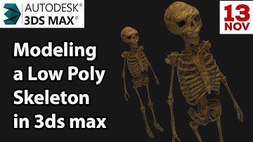 Modeling a Low Poly Skeleton in 3ds Max