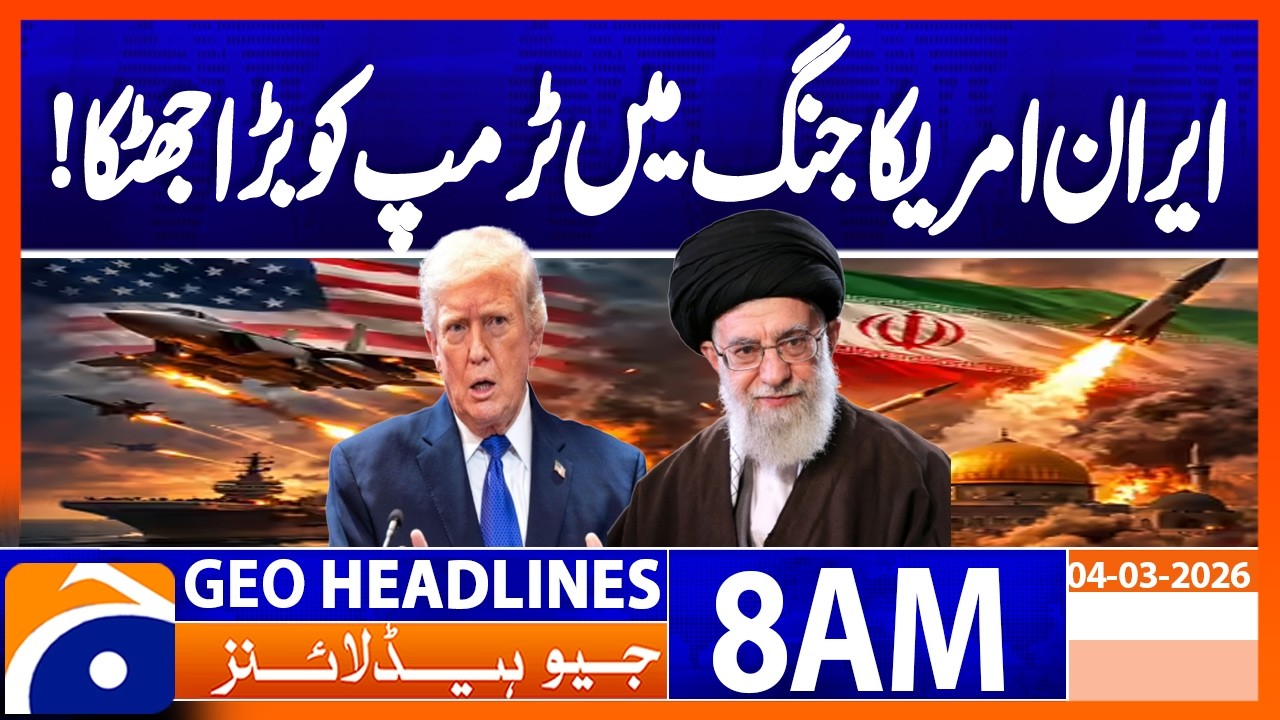 Iran-US War 2026: Huge Political & Economic Blow for Trump | Geo News 8AM Headlines 4 March 2026