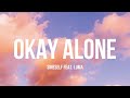 Sineself feat. Luma -  Okay Alone (Lyrics)