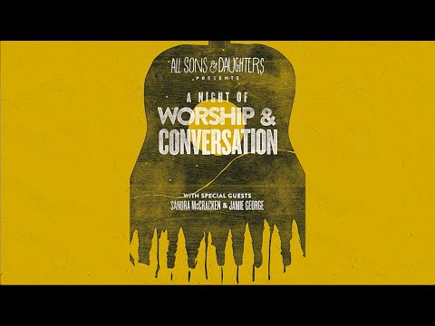 All Sons & Daughters- A Night Of Worship & Conversation Tour (SPRING 2015)