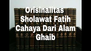 Orisinalitas Sholawat Fatih Cahaya Alam Ghaib (Mahkota Rasulullah)