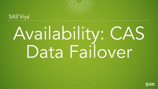 SAS Demo | SAS Viya Availability: CAS Data Failover