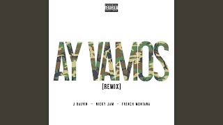Ay Vamos (Remix) (feat. Nicky Jam & French Montana) - J Balvin