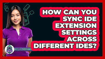 How Can You Sync IDE Extension Settings Across Different IDEs? - Next LVL Programming
