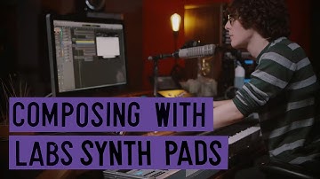 Composing With LABS Synth Pads