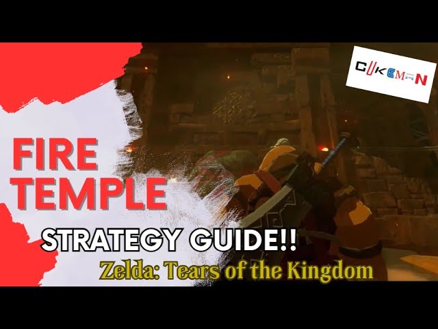 Strategy Guide for the Fire Temple! Zelda: Tears of the Kingdom