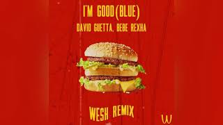 David Guetta, Bebe Rexha- I´m Good (WESH REMIX)