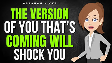 The Version of You That’s Coming Will Shock You ✅ Abraham Hicks 2025 NEW