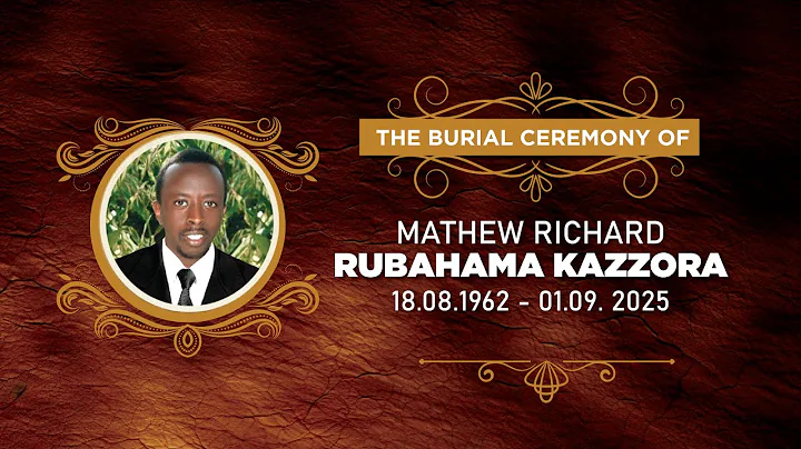 The Burial Ceremony Of Mathew Richard Rubahama Kazzora