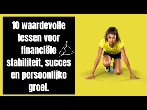 10 waardevolle lessen voor financiële stabiliteit, succes en persoonlijke groei.