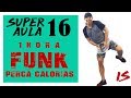 SUPER AULA 16 | 1 HORA DE FUNK | Perca Calorias | Professor Irtylo Santos