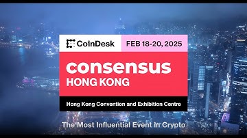 Consensus Hong Kong 2025 – Believe In Something Together