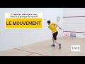 Squash  le mouvement au squash pour les joueurs dbutants 11 de 12