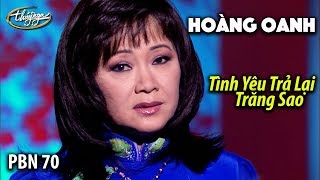 Video thumbnail of "Hoàng Oanh - Tình Yêu Trả Lại Trăng Sao (Lê Dinh) PBN 70"