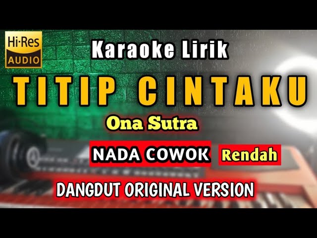 TITIP CINTA Karaoke Nada Cowok - Titip Cintaku H.Ona Sutra Karaoke Dangdut class=