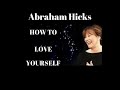 Abraham Hicks - How to Love Yourself