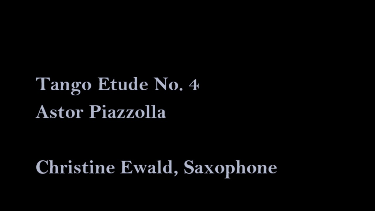 Tango Étude No. 4 (Alto Saxophone) by Astor Piazzolla YouTube