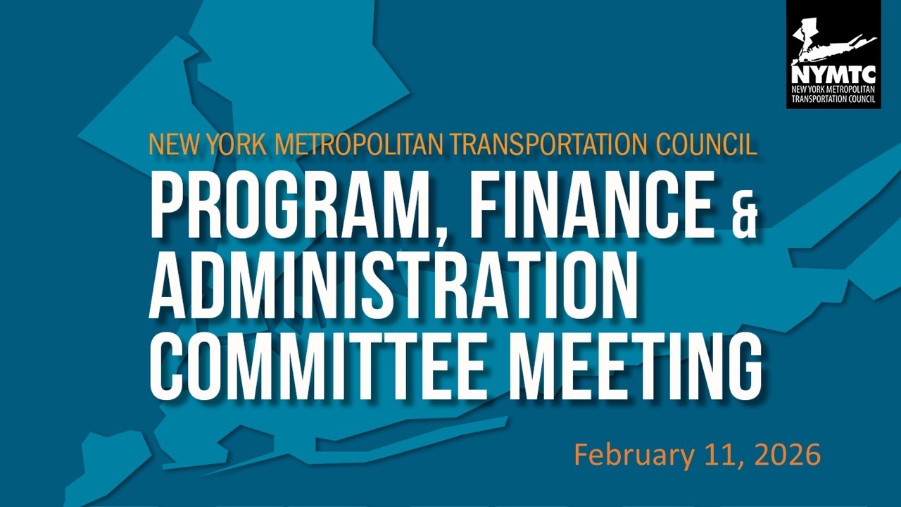 NYMTC's Program, Finance, and Administration Committee Meeting - Wednesday, Feb 11, 2026, 11:30 AM