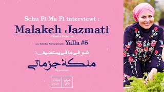 Schu Fi Ma Fi Interview : Malakeh Jazmati