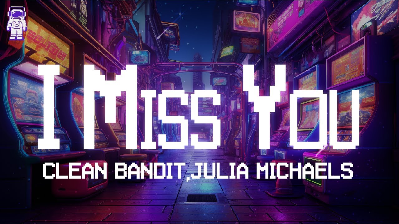 clean-bandit-julia-michaels-i-miss-you-lyrics-youtube