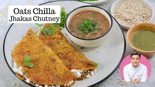 10 Min Oats Chila & Jhakas Imli Chutney | HighProtein Snack | Kunal Kapur Recipe